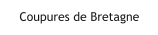 Coupures de Bretagne