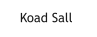 Koad Sall