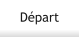 Départ