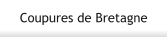 Coupures de Bretagne