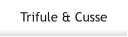 Trifule & Cusse