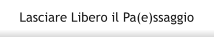 Lasciare Libero il Pa(e)ssaggio
